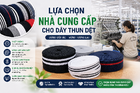 Cách Chọn Nhà Cung Cấp Dây Thun Dệt Uy Tín Cho Xưởng May